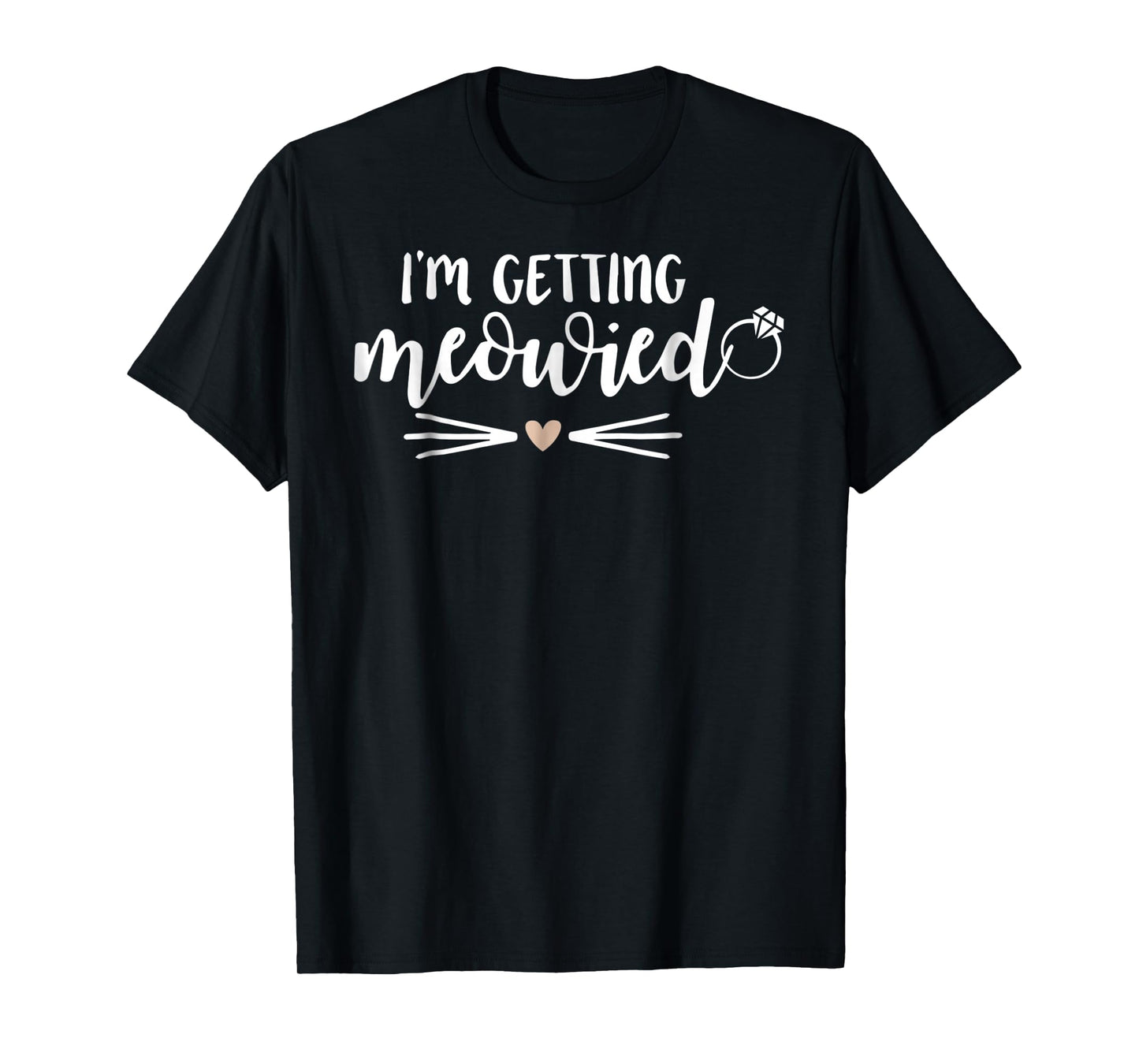 I'm Getting Meowied Wedding Bride Tshirt T-Shirt
