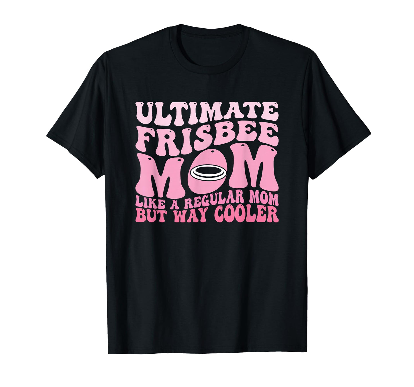 Frisbee Mom Flying Disc Throwing Funny Ultimate Frisbee T-Shirt