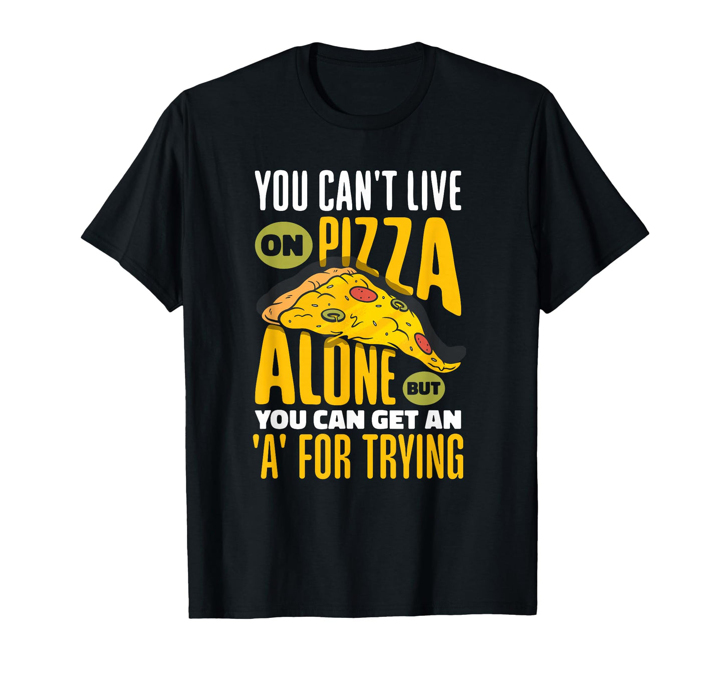 You Can't Live On Pizza Alone Funny FCS Teacher Saying T-Shirt