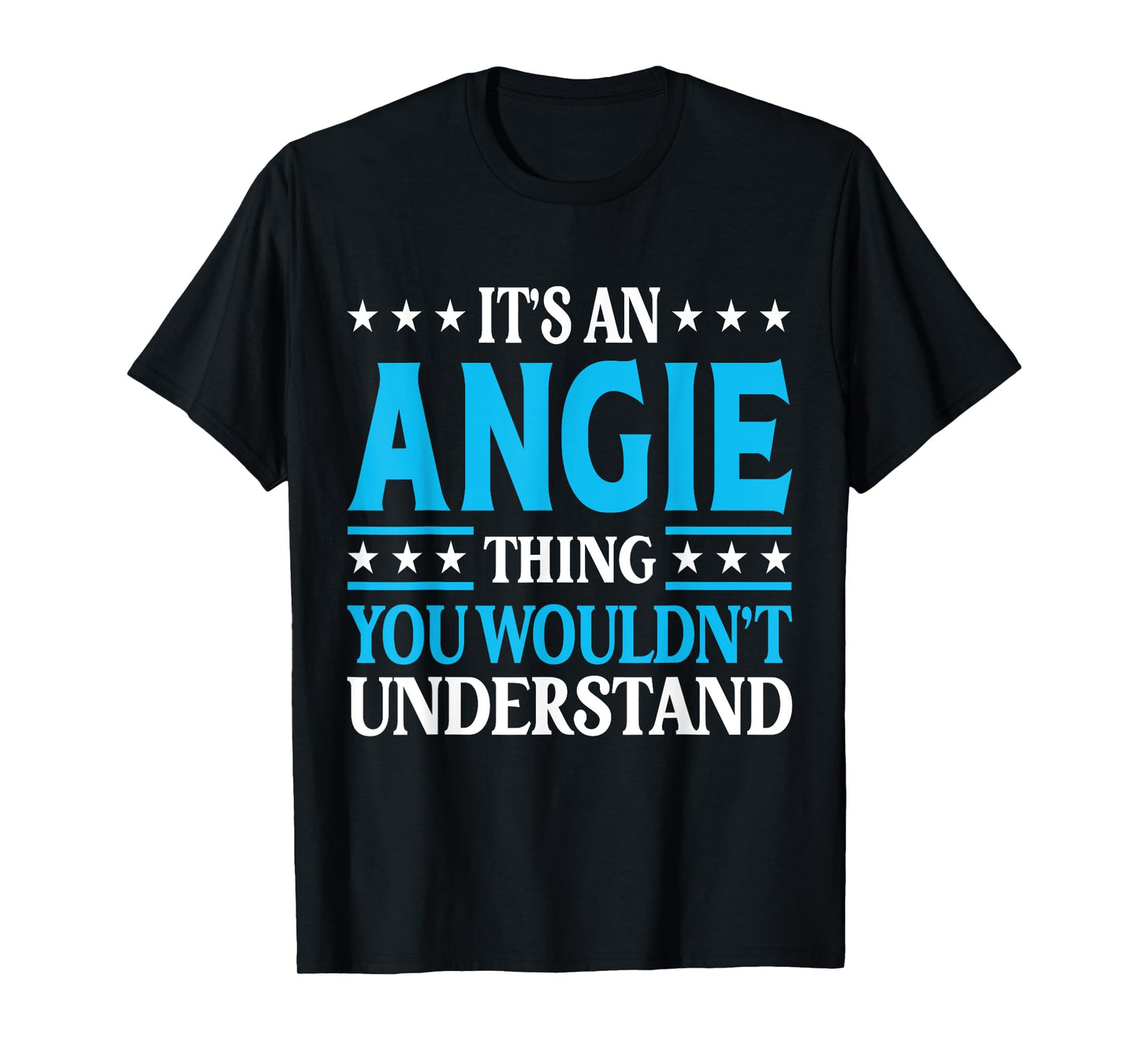 It's An Angie Thing Wouldn't Understand Girl Name Angie T-Shirt