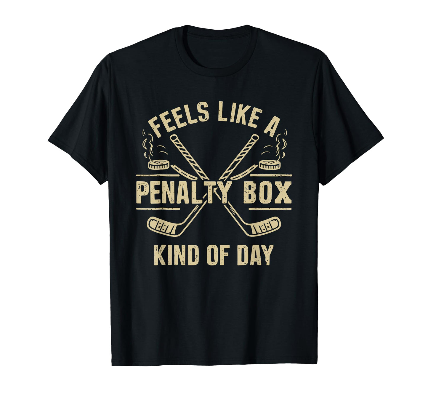 Feels Like A Penalty Box Kind Of Day, Hockey Penalty Box T-Shirt