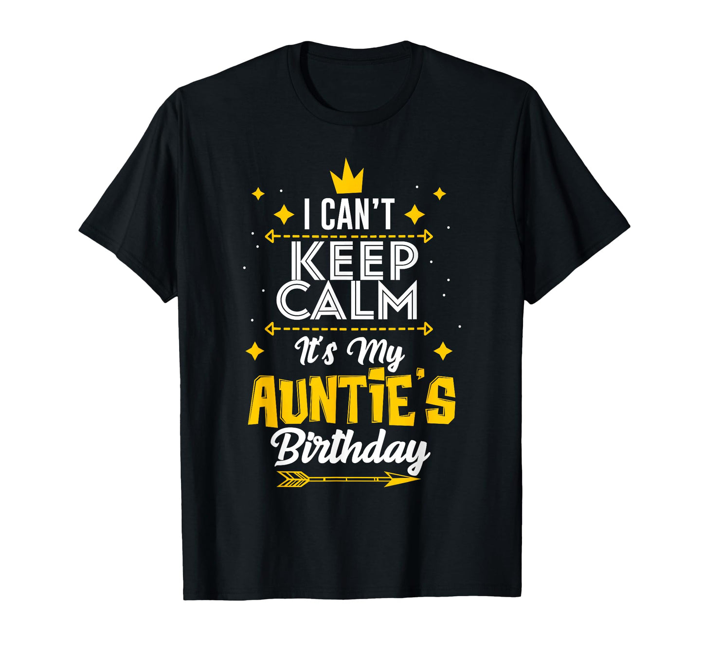 I Can't Keep Calm It's My Auntie's Birthday Party T-Shirt