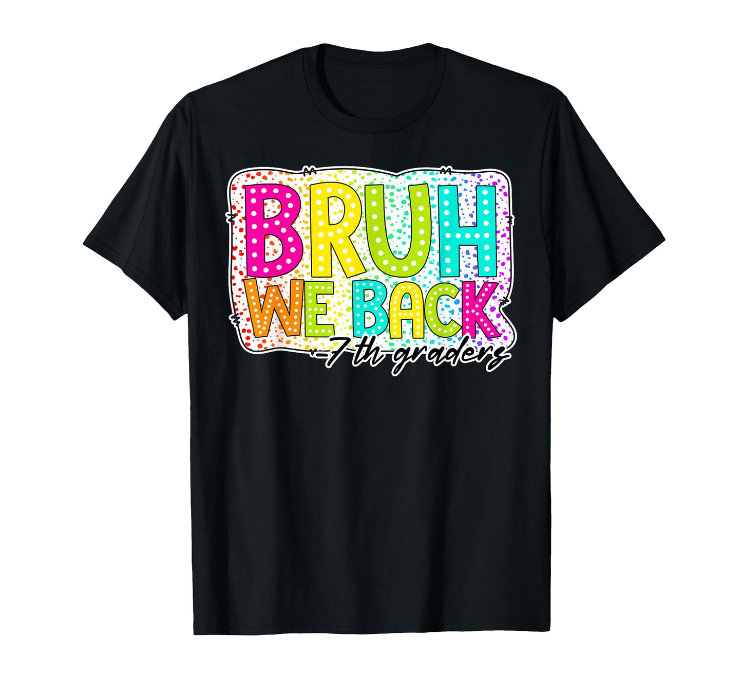 Bruh We Back 7th Graders First Day Of Seventh Grade Boy Girl T-Shirt
