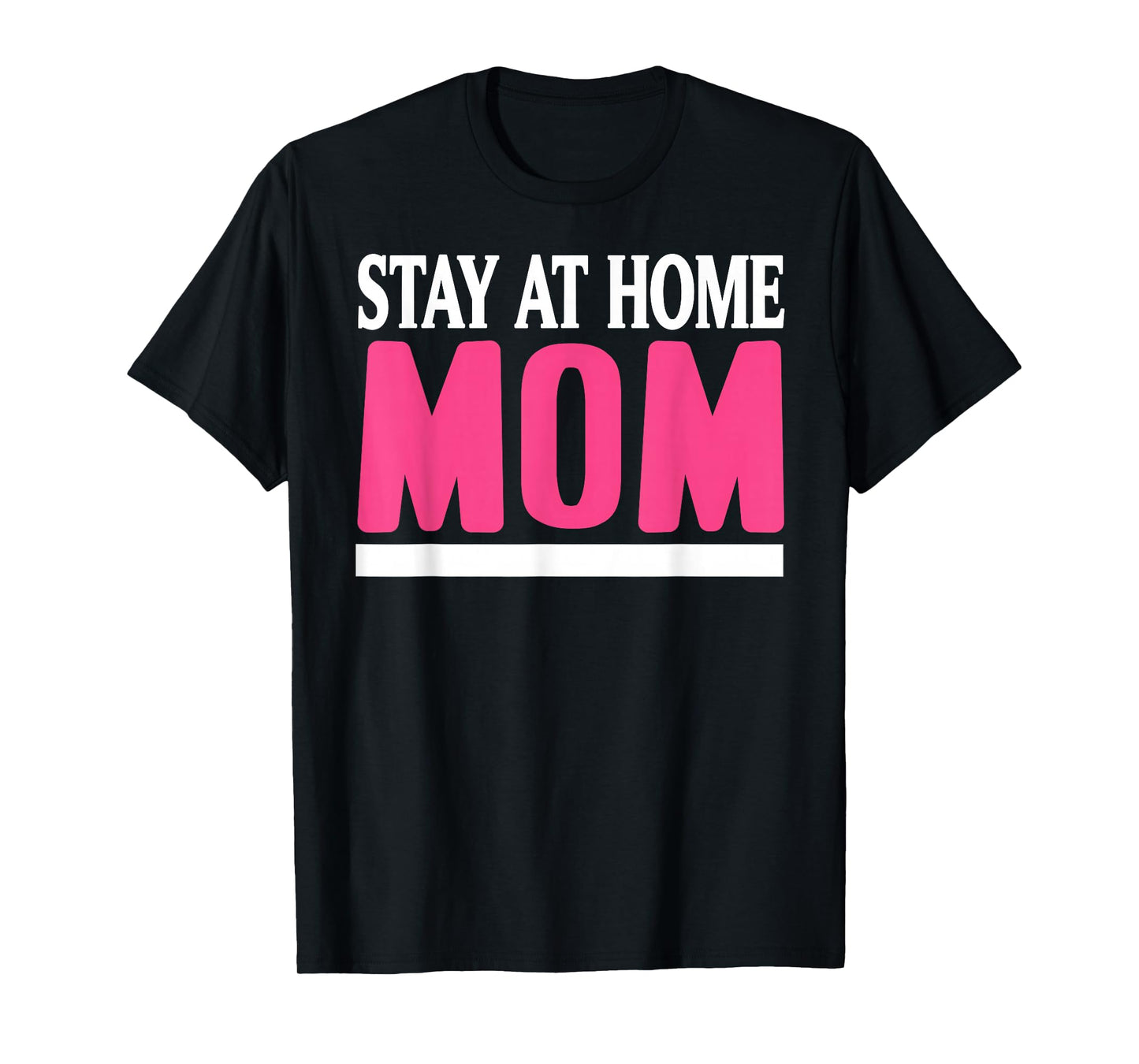 Proud Stay at Home Mom Funny Lifestyle Quote T-Shirt