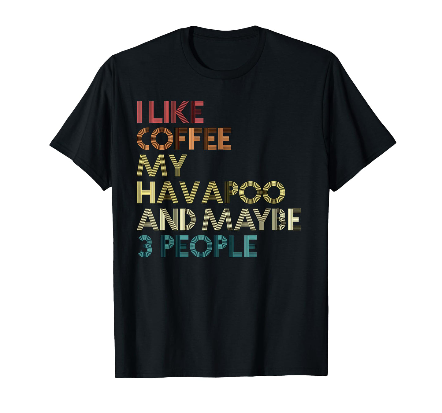Havapoo Dog Owner Coffee Lover Funny Quote Vintage Retro Men Women T-Shirt