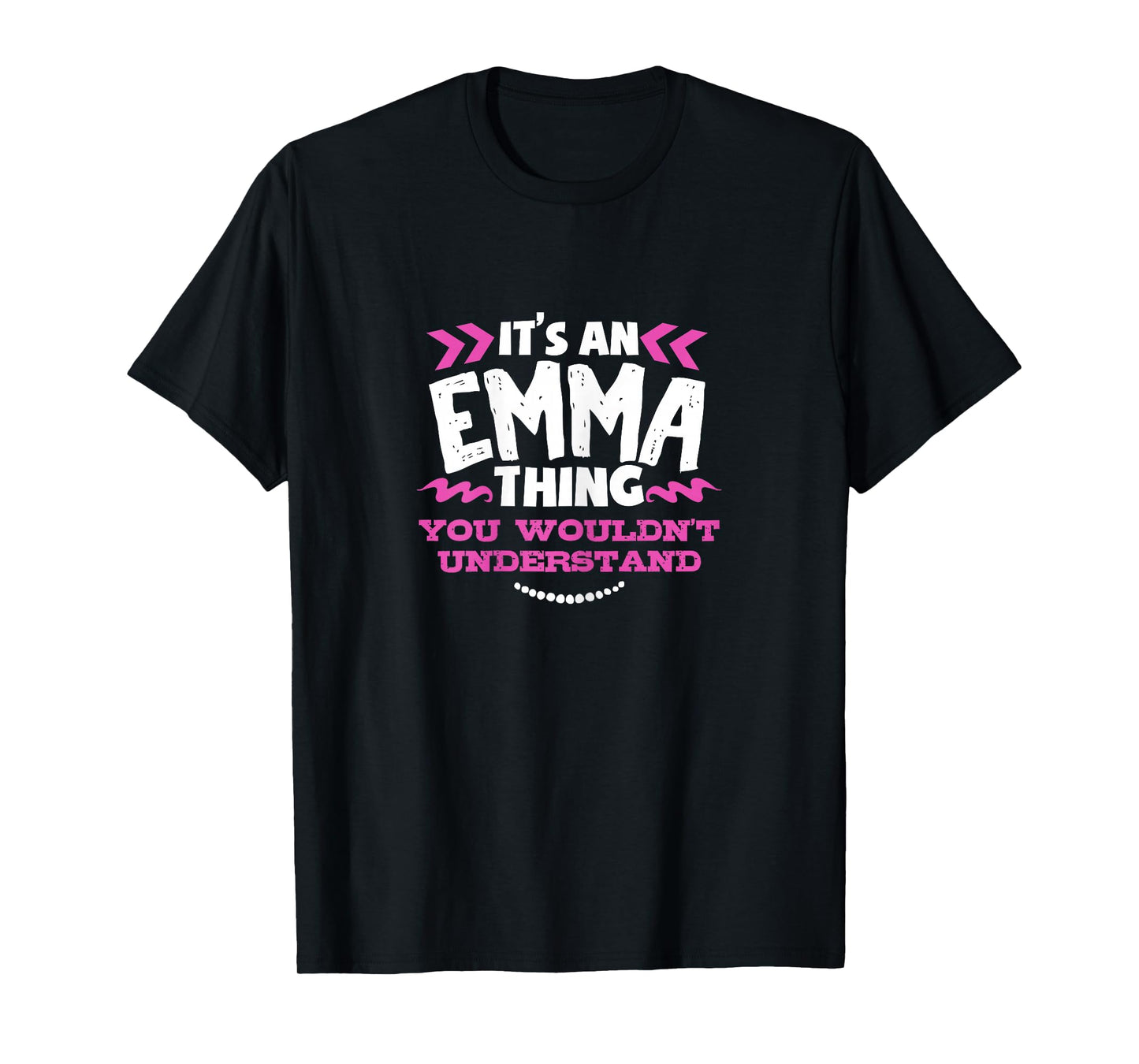 Its An Emma Thing You Wouldn't Understand Custom T-Shirt T-Shirt