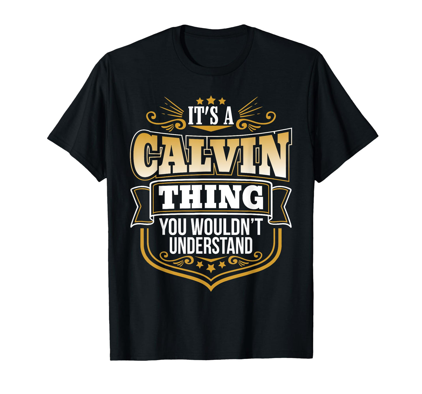 its a Calvin Thing You Wouldnt Understand Calvin Tshirt T-Shirt