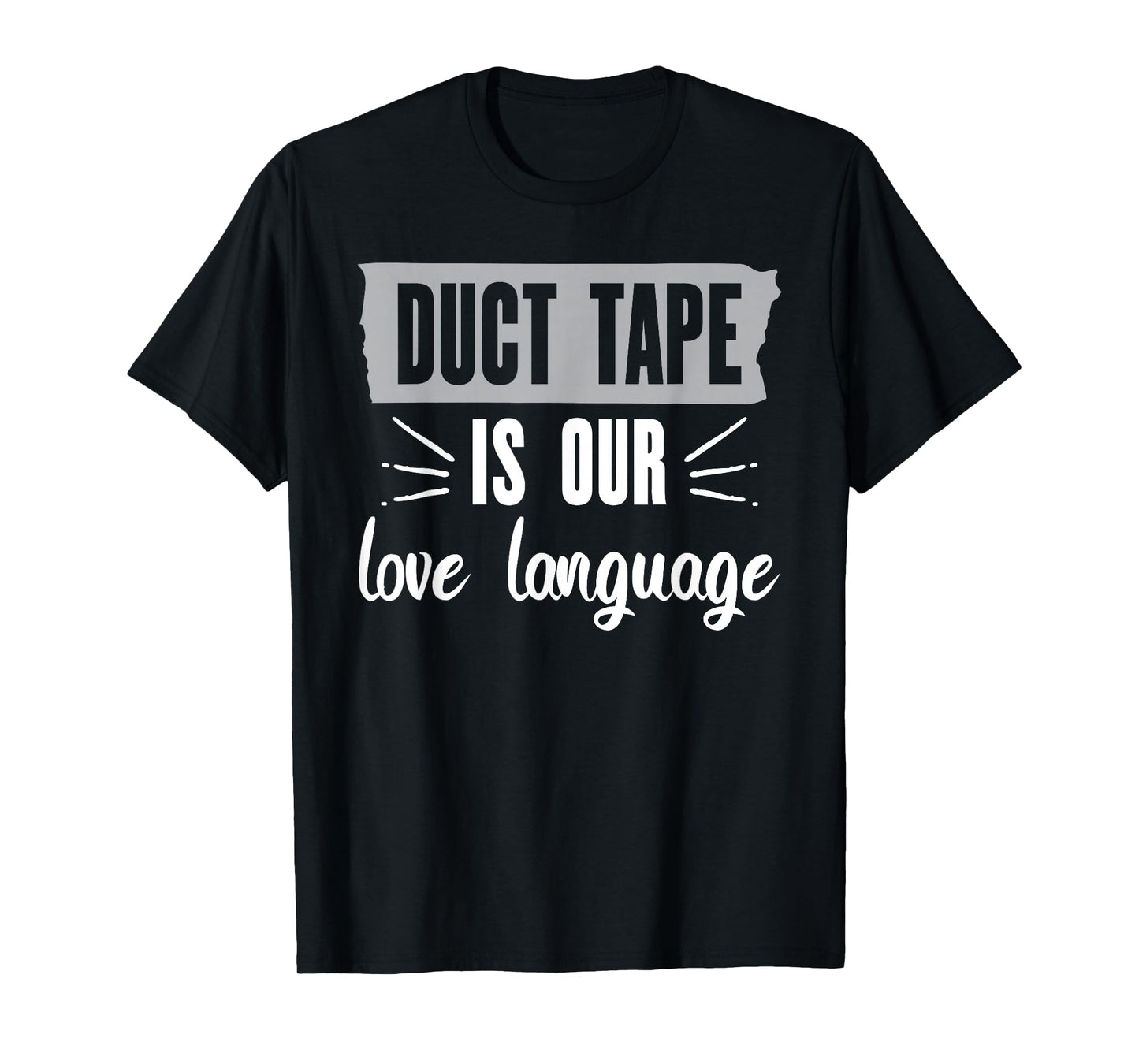 HVAC Duct Tape Love Language | Ideal for HVAC Techs T-Shirt