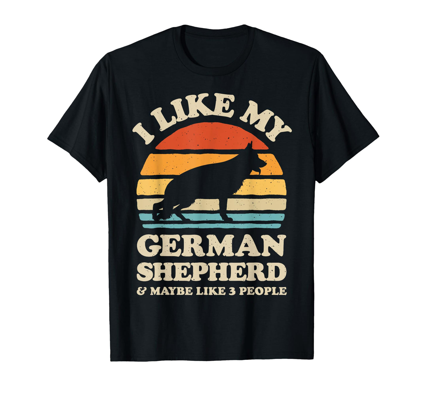 I Like My German Shepherd And Maybe Like 3 People Dog Retro T-Shirt