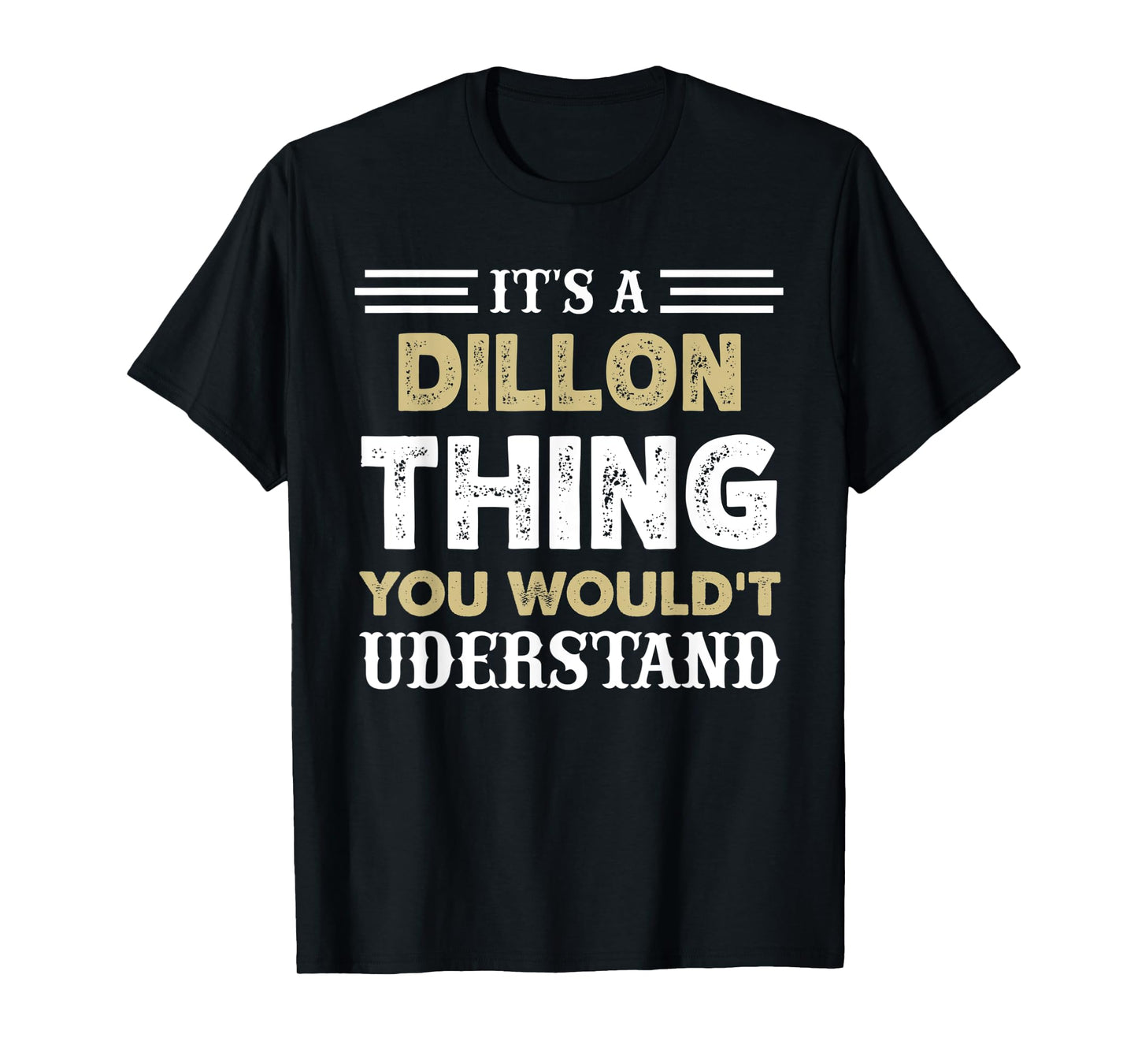 It's A Dillon Thing You Wouldn't Understand Matching Name T-Shirt