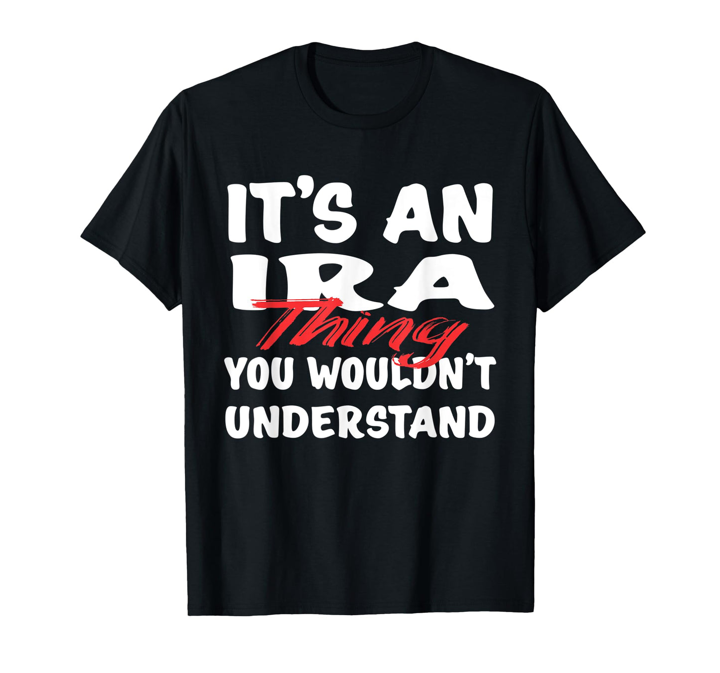 It's An Ira Thing You Wouldn't Understand Funny Ira T-Shirt