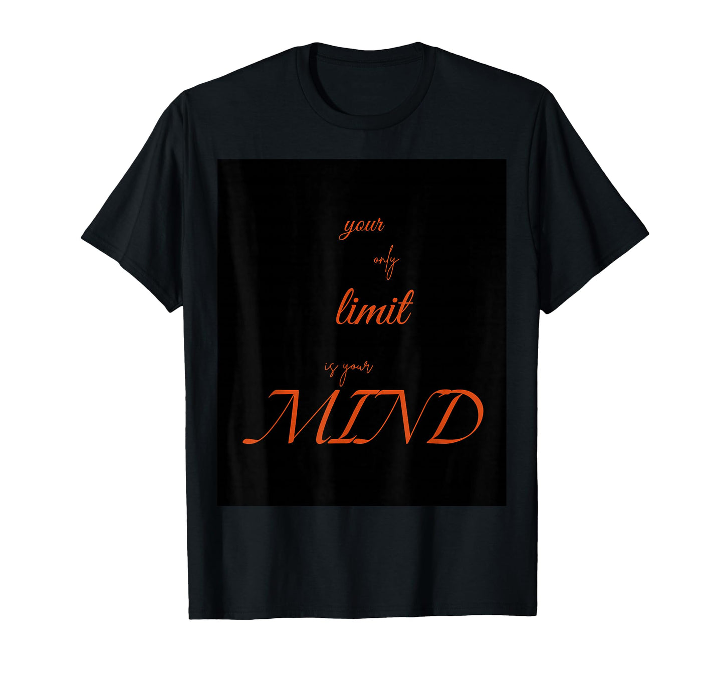 Your only Limit is Your Mind T-Shirt