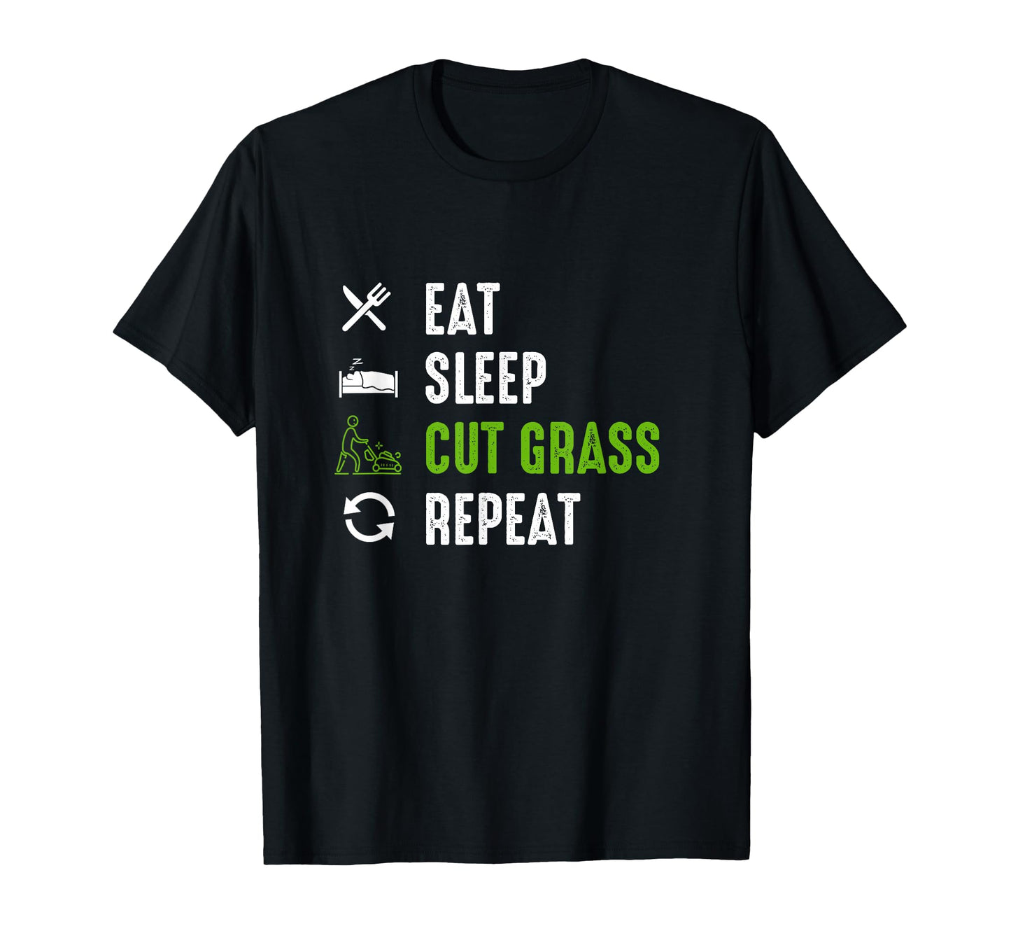 Eat Sleep Cut Grass - Landscaping Outfit Gift for Landscaper T-Shirt