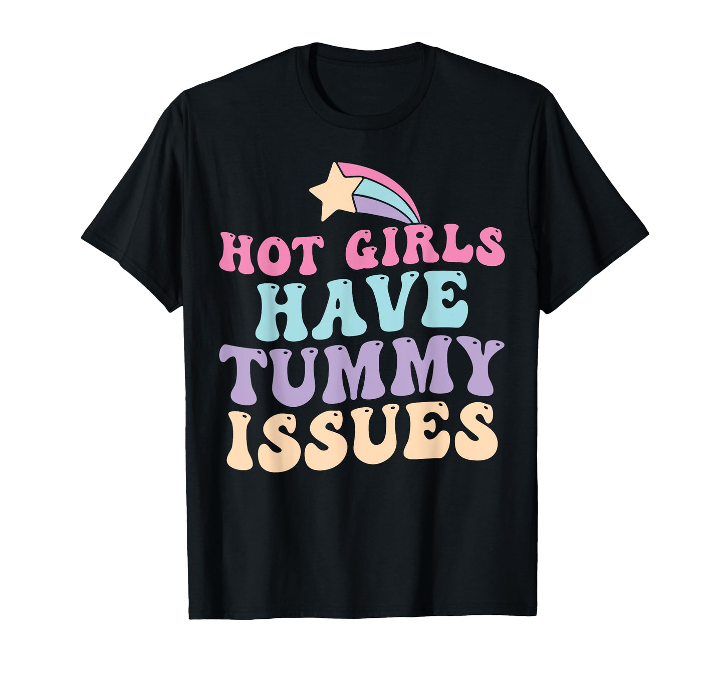Hot Girls Have Tummy Issues Funny Digestive Stomach Problems T-Shirt