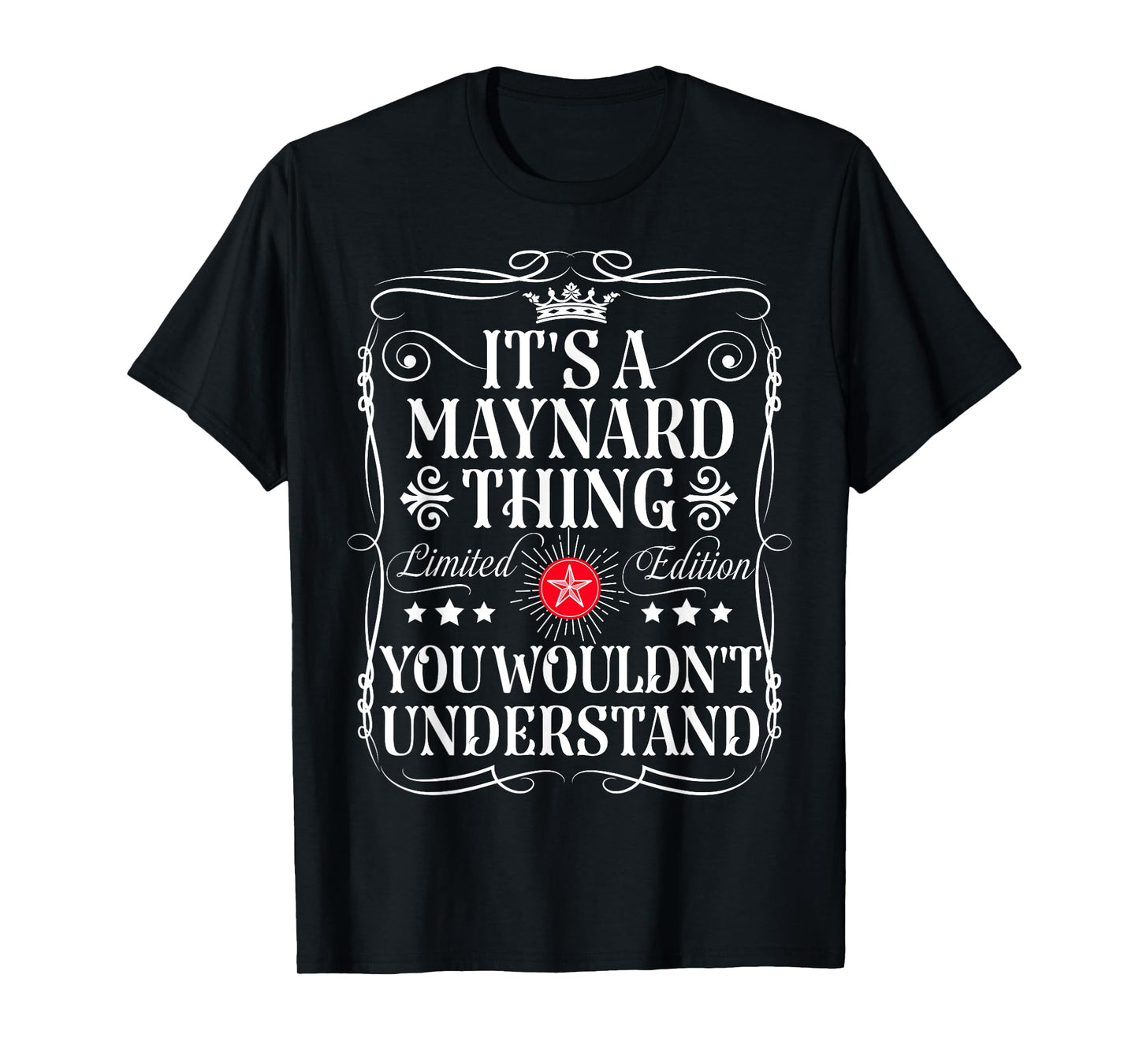 Maynard Name Its A Maynard Thing You Wouldn't Understand T-Shirt