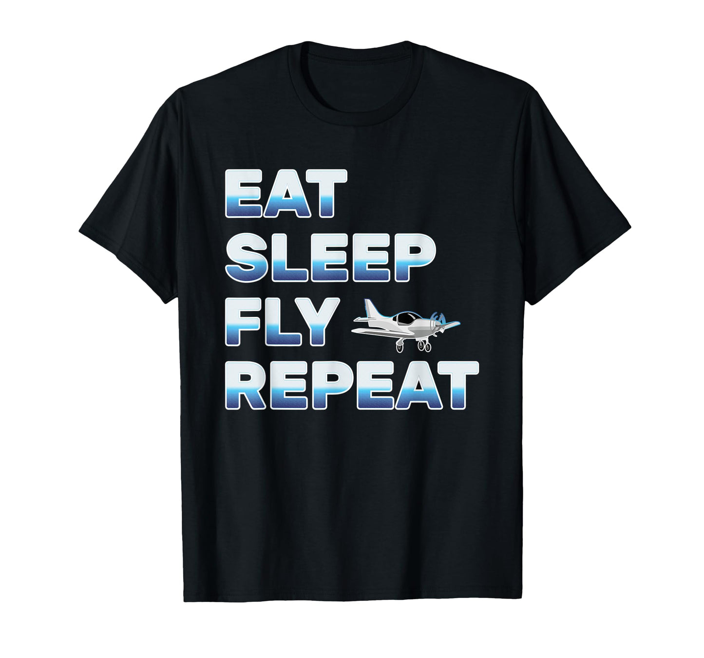 Eat Sleep Fly Repeat For Men Women Love Flying Planes T-Shirt