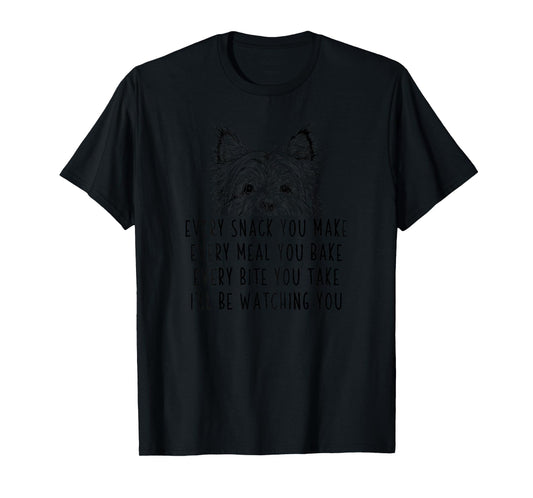 Every snack you make Cairn Terrier (Back Print) T-Shirt