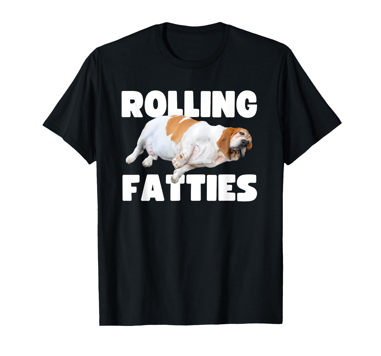 Rolling Fatties Funny Chubby Dog Lover Design T-Shirt
