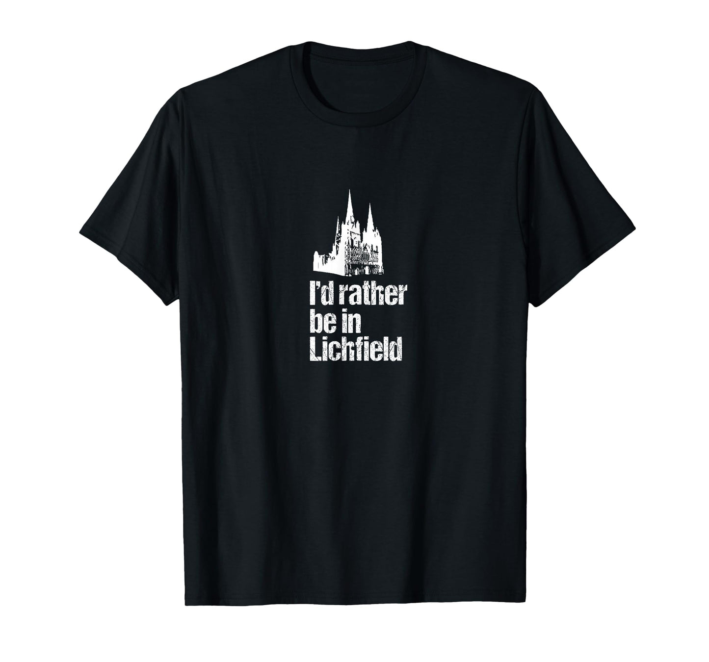 I'd Rather Be in Lichfield Hometown Pride Midlands Love Fun T-Shirt