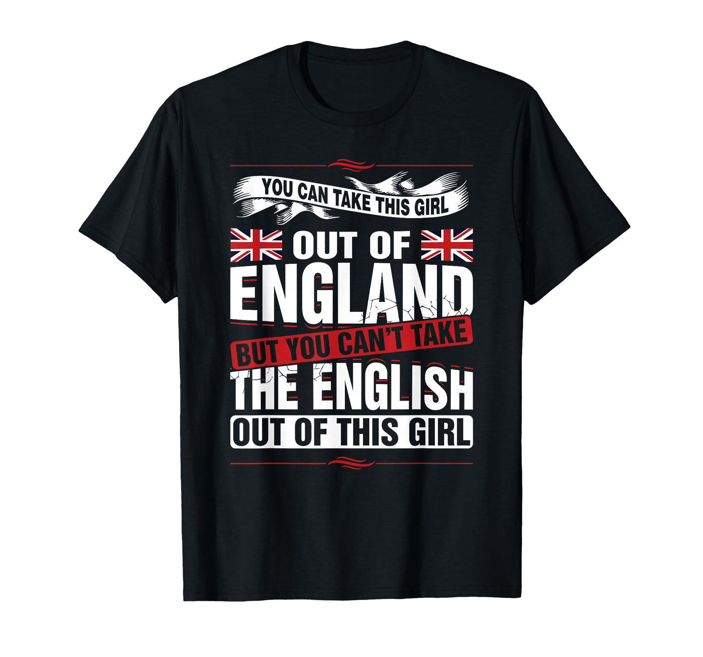 You can take this girl out of England British T-Shirt