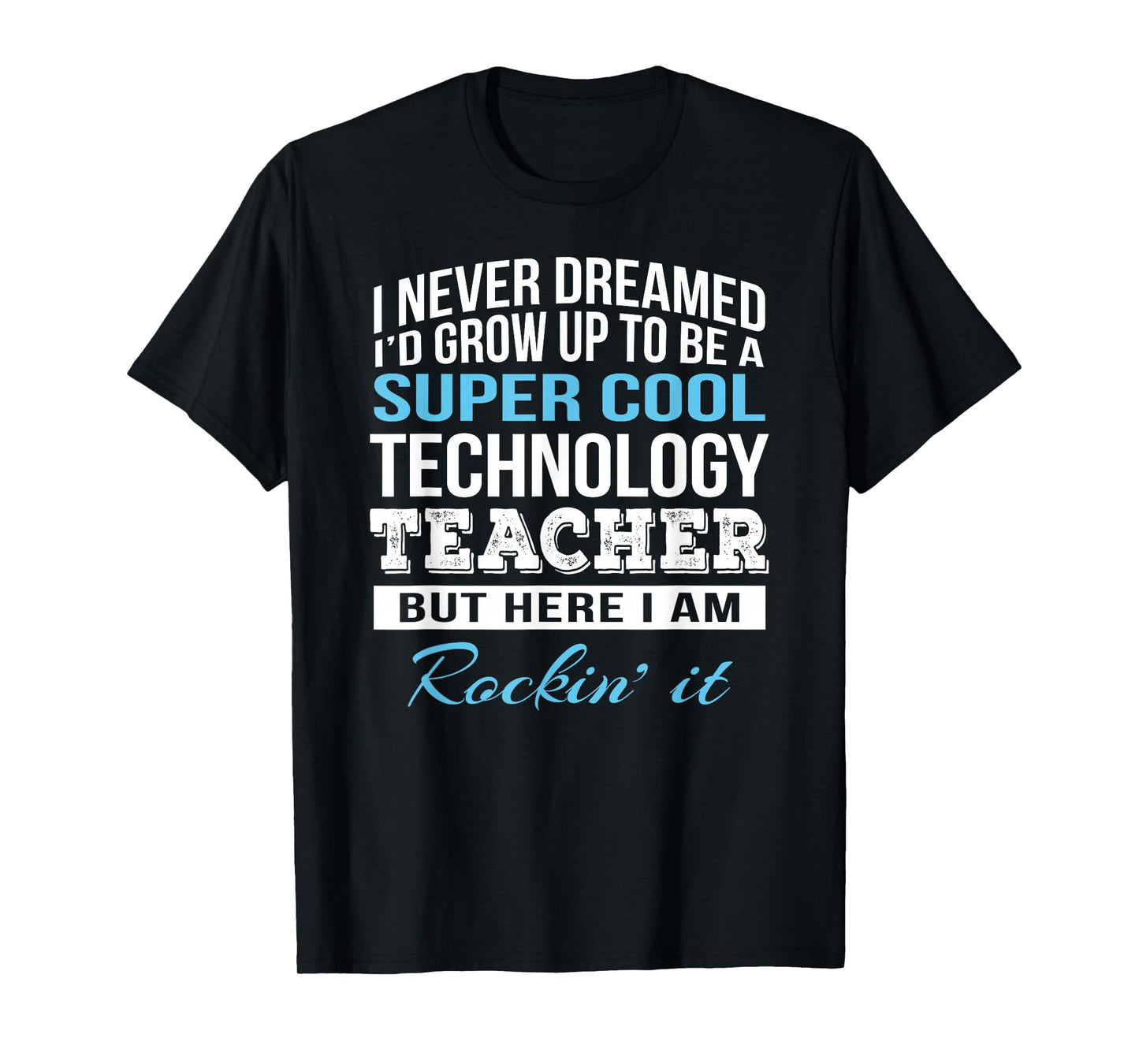 Funny Technology Teacher Tshirt Gift T-Shirt