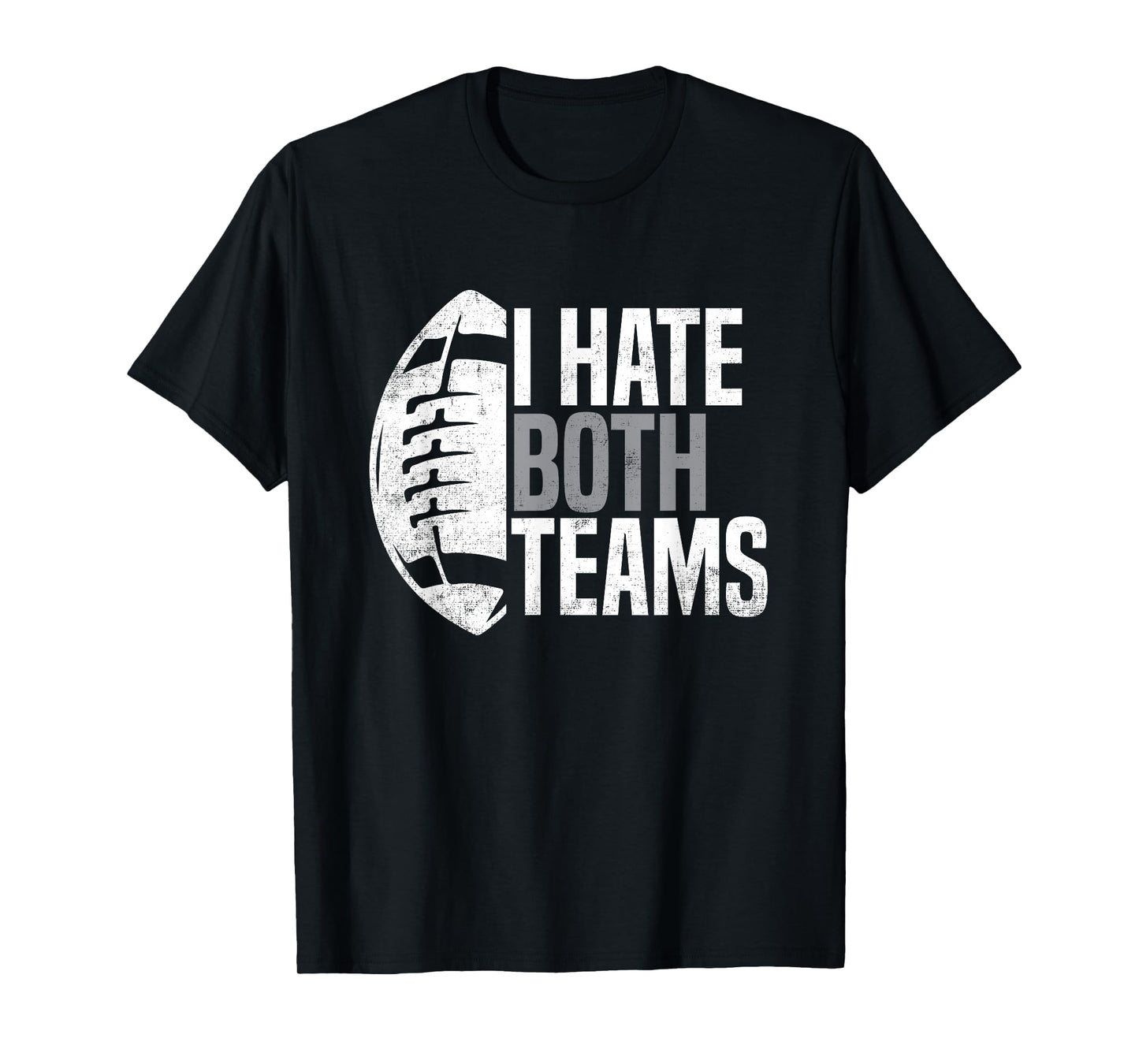 American Football Player I Hate Both Teams Sports Fans T-Shirt