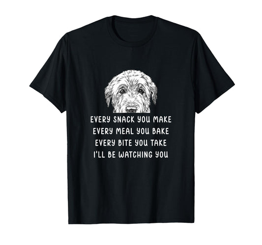 Every snack you make Every meal you bake Irish Wolfhound T-Shirt