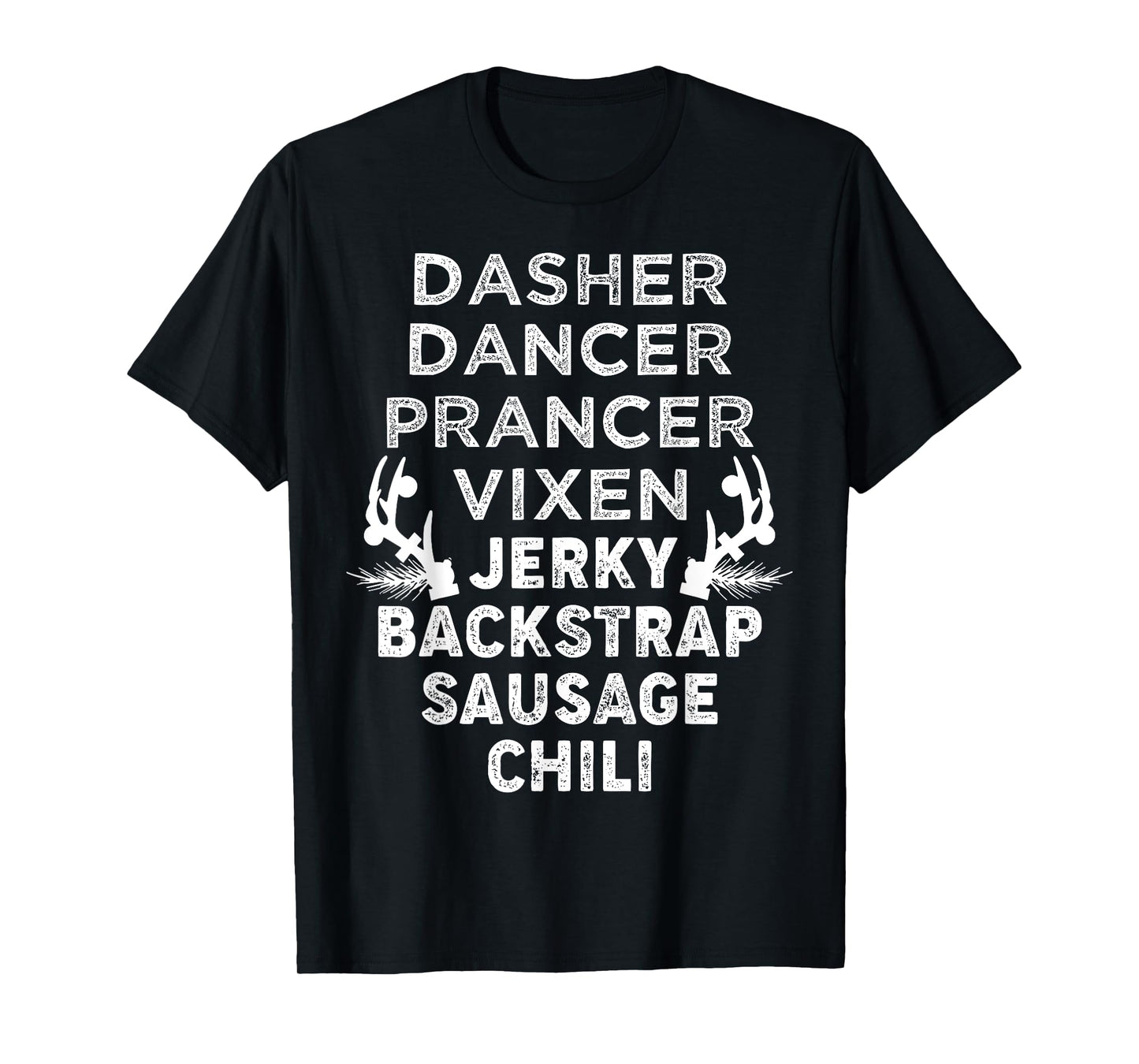 Dasher Dancer Prancer Vixen Jerky Backstrap Sausage Chili T-Shirt