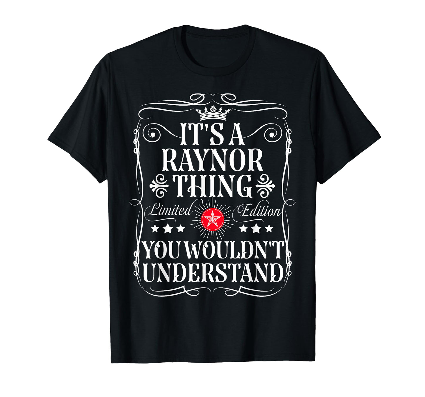 Raynor Name Its A Raynor Thing You Wouldn't Understand T-Shirt