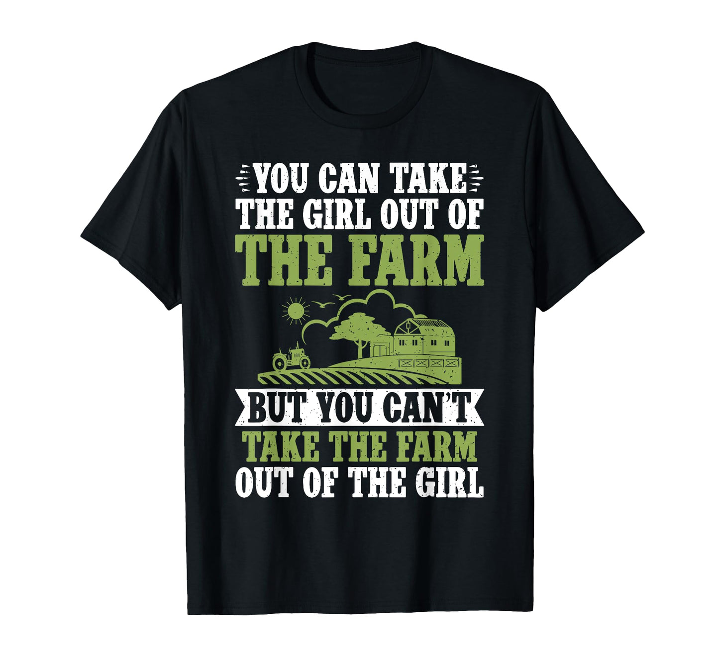 You can take the Girl out of the Farm but cant take the Farm T-Shirt