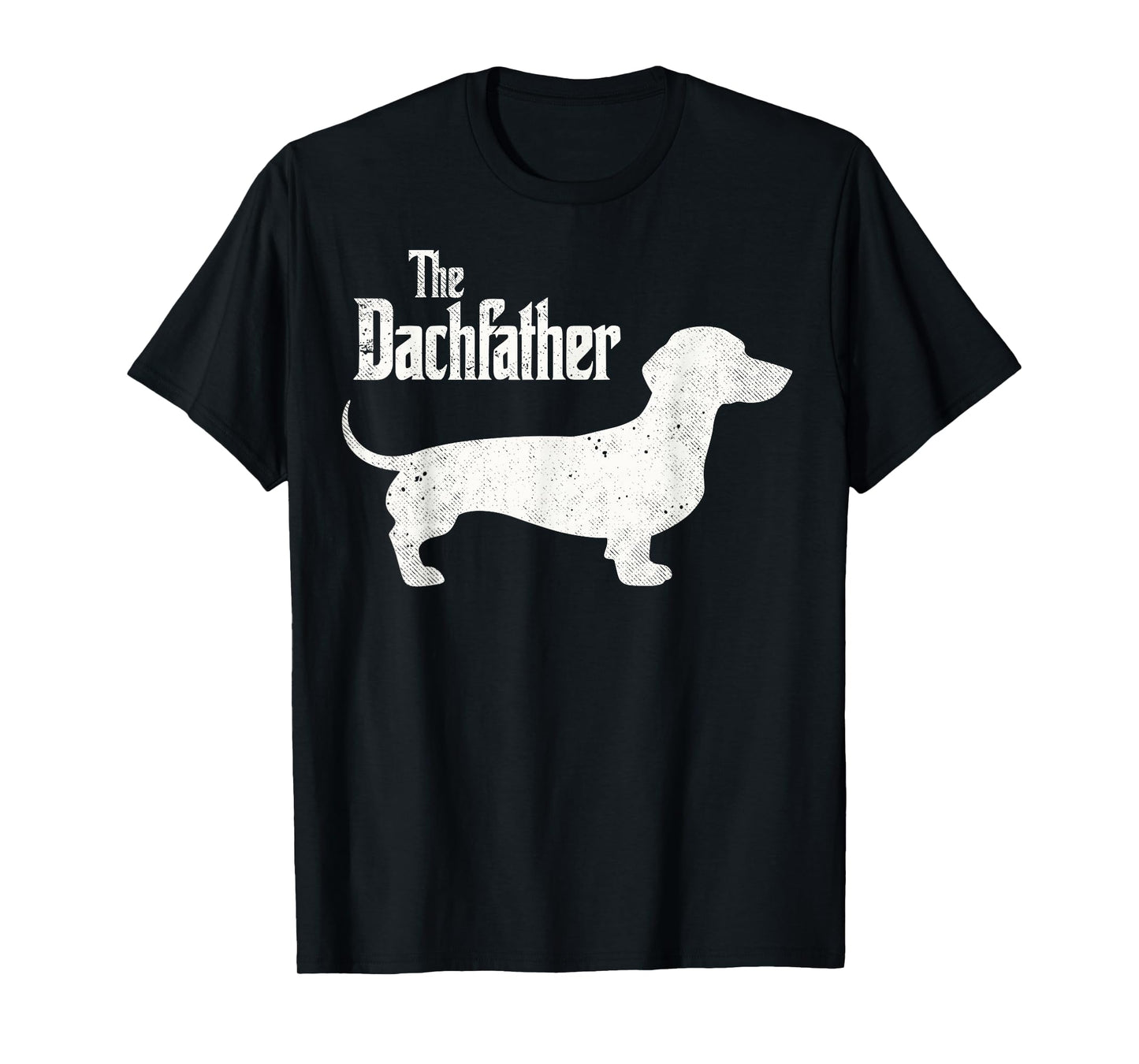 The Dachfather Dachshund Dad Tee Dogs Parents Funny Dog Joke T-Shirt