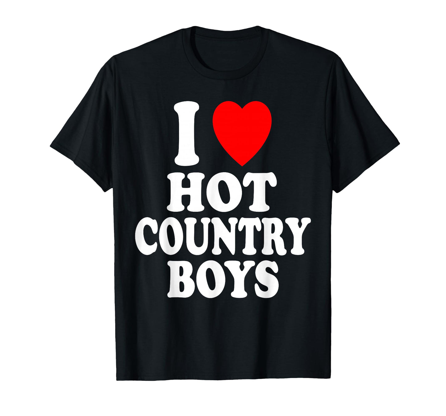 I Heart (Love) Hot Country Boys Attraction Sexy Handsome T-Shirt