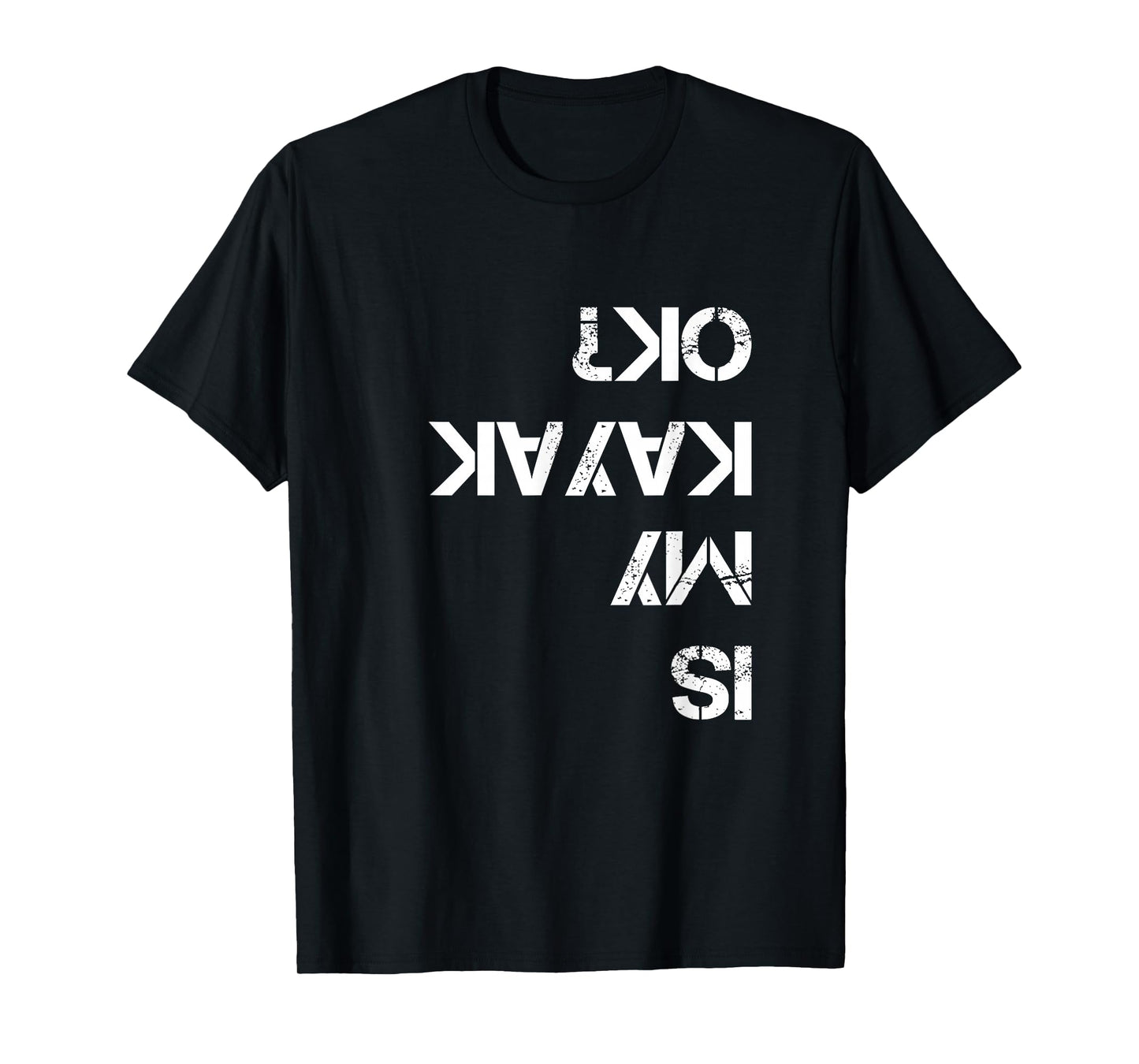 is My Kayak OK Funny Kayak T-Shirt