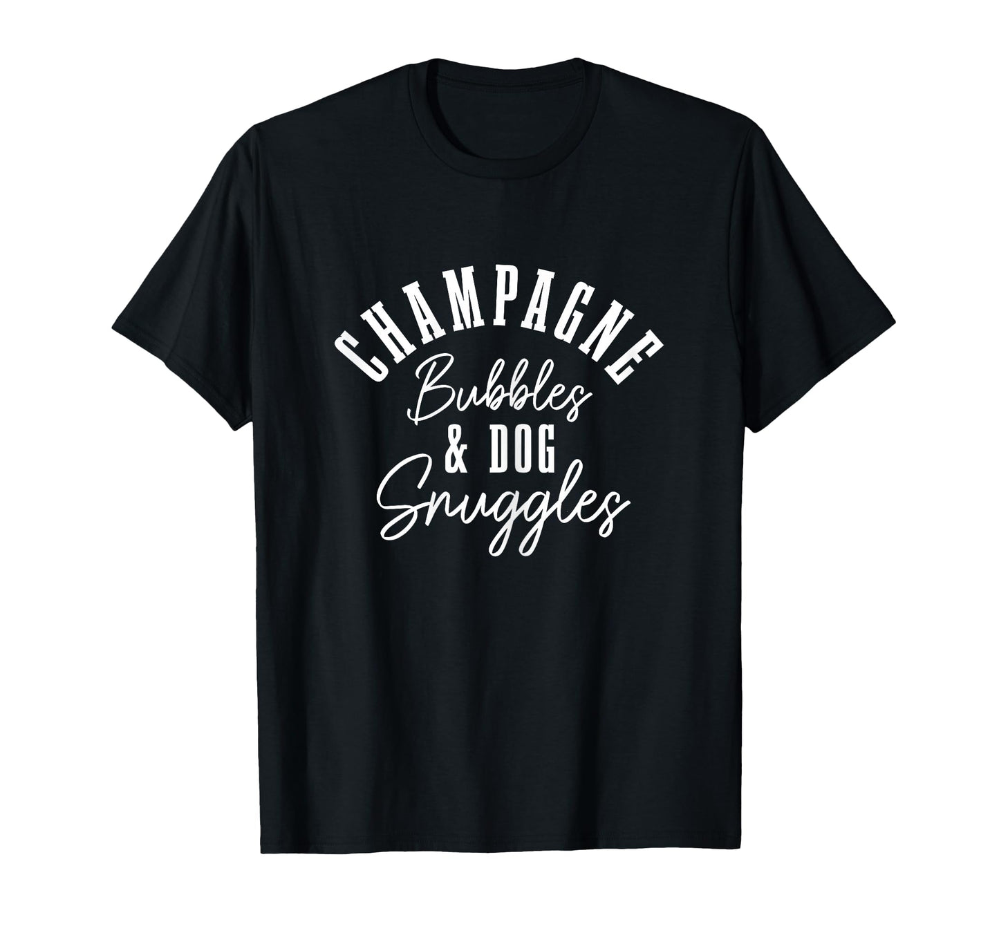 Champagne Bubbles & Dog Snuggles Funny Dogs T-Shirt