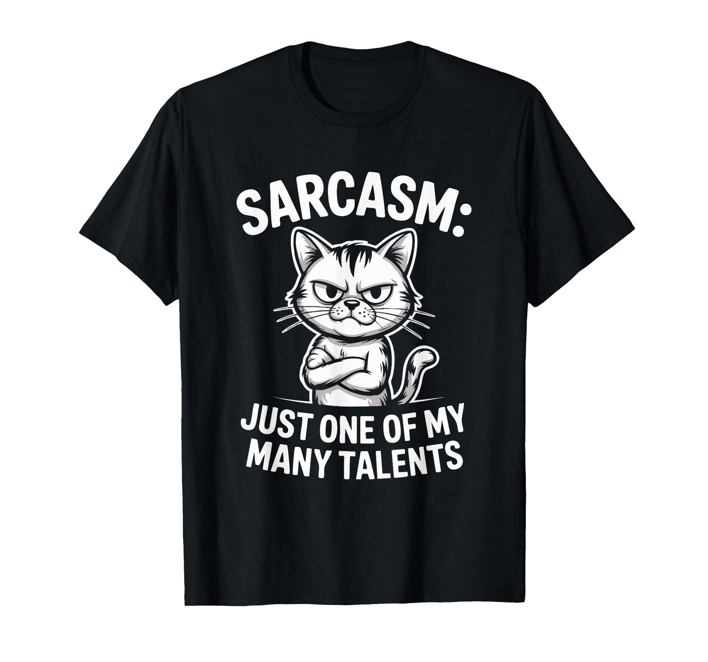 Sarcasm, Just One of My Many Talents Funny Cat T-Shirt