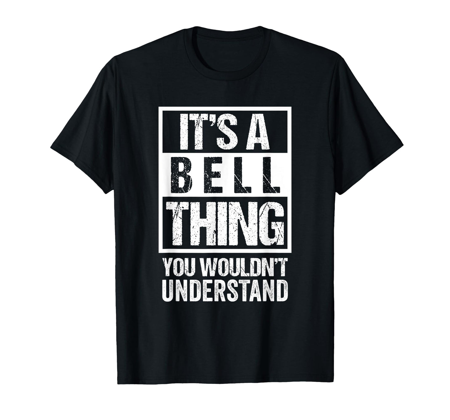 It's A Bell Thing You Wouldn't Understand - Family Name T-Shirt