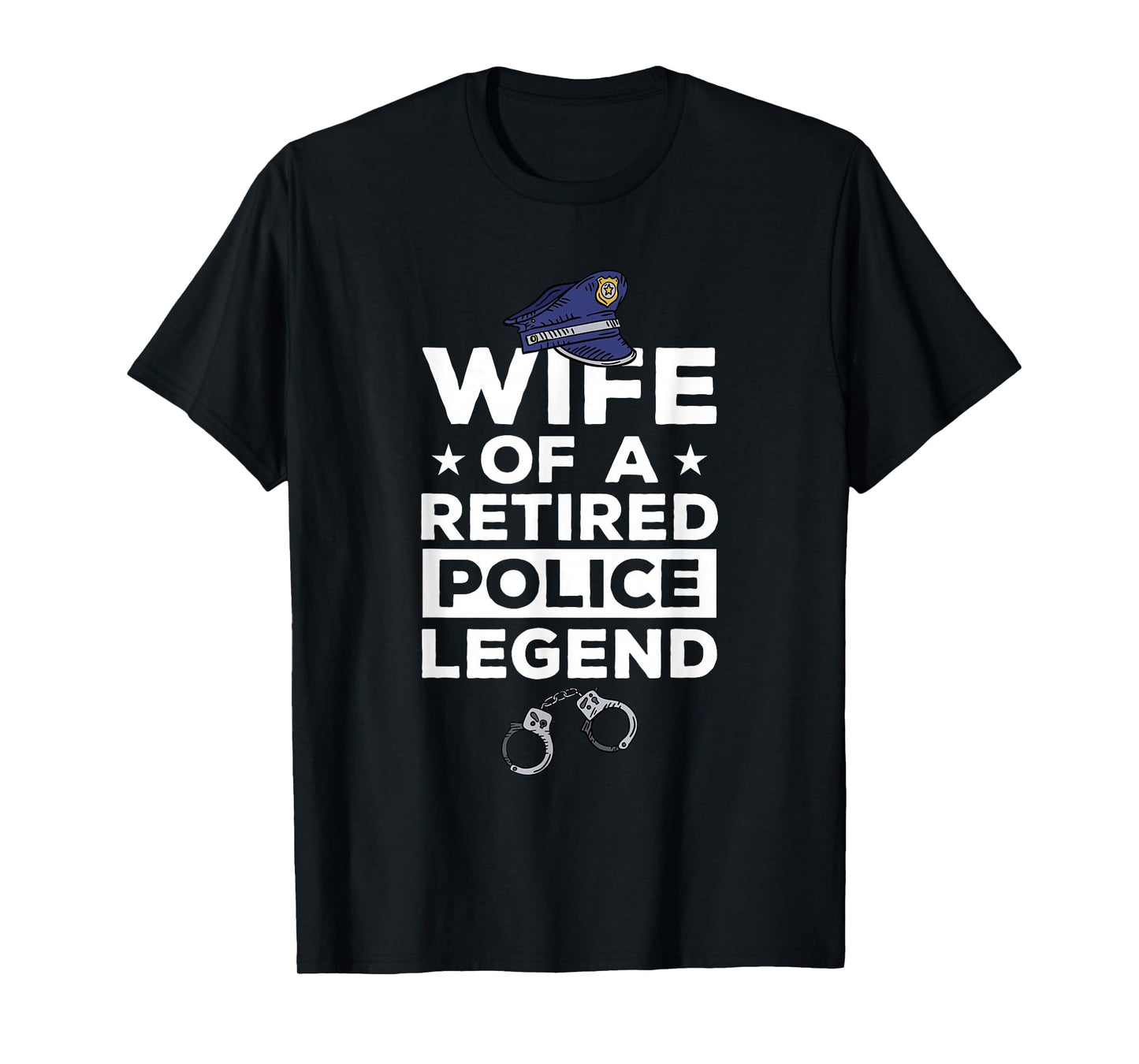 Wife Of A Retired Police Legend Funny Retirement T-Shirt