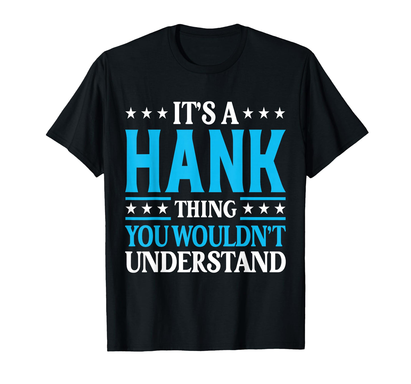It's A Hank Thing Wouldn't Understand Personal Name Hank T-Shirt