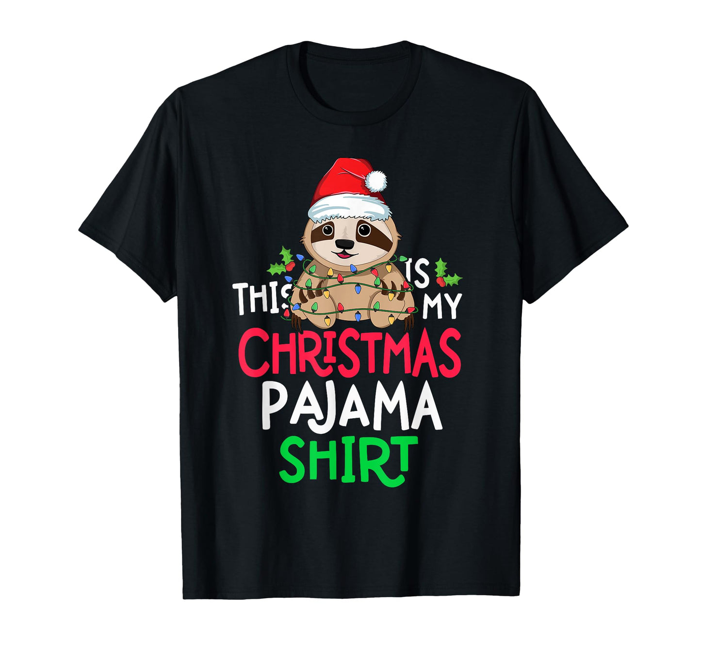 Sloth Tree Lights Funny This Is My Christmas Pyjama Shirt T-Shirt