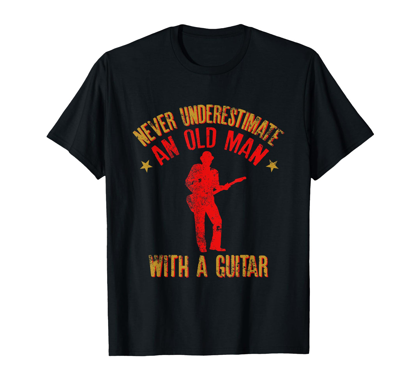 Never Underestimate an Old Man with a Guitar Funny Quote T-Shirt