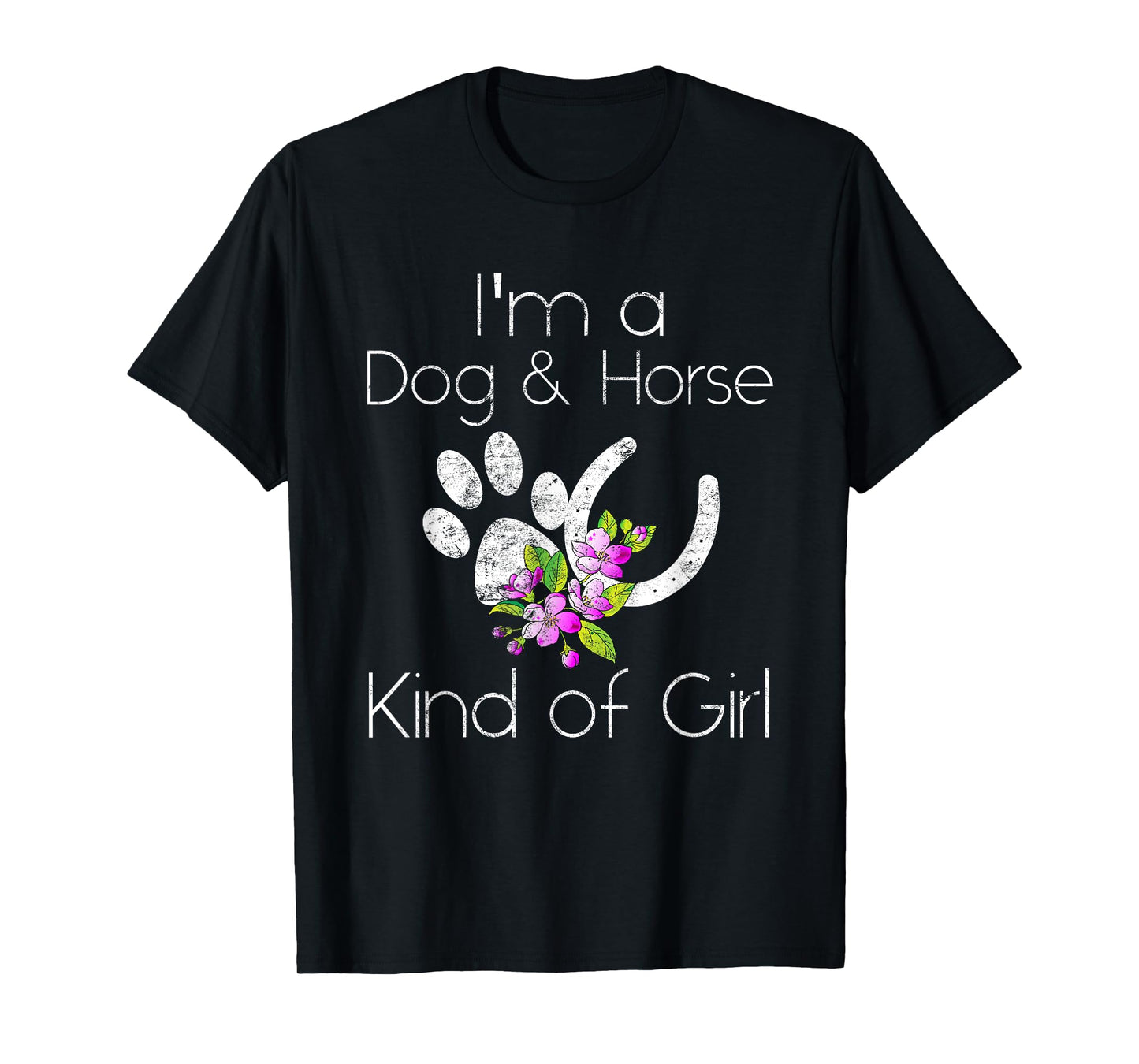 I'm a Dog and Horse Kind of Girl Paw Print Shirt Gift Tee T-Shirt