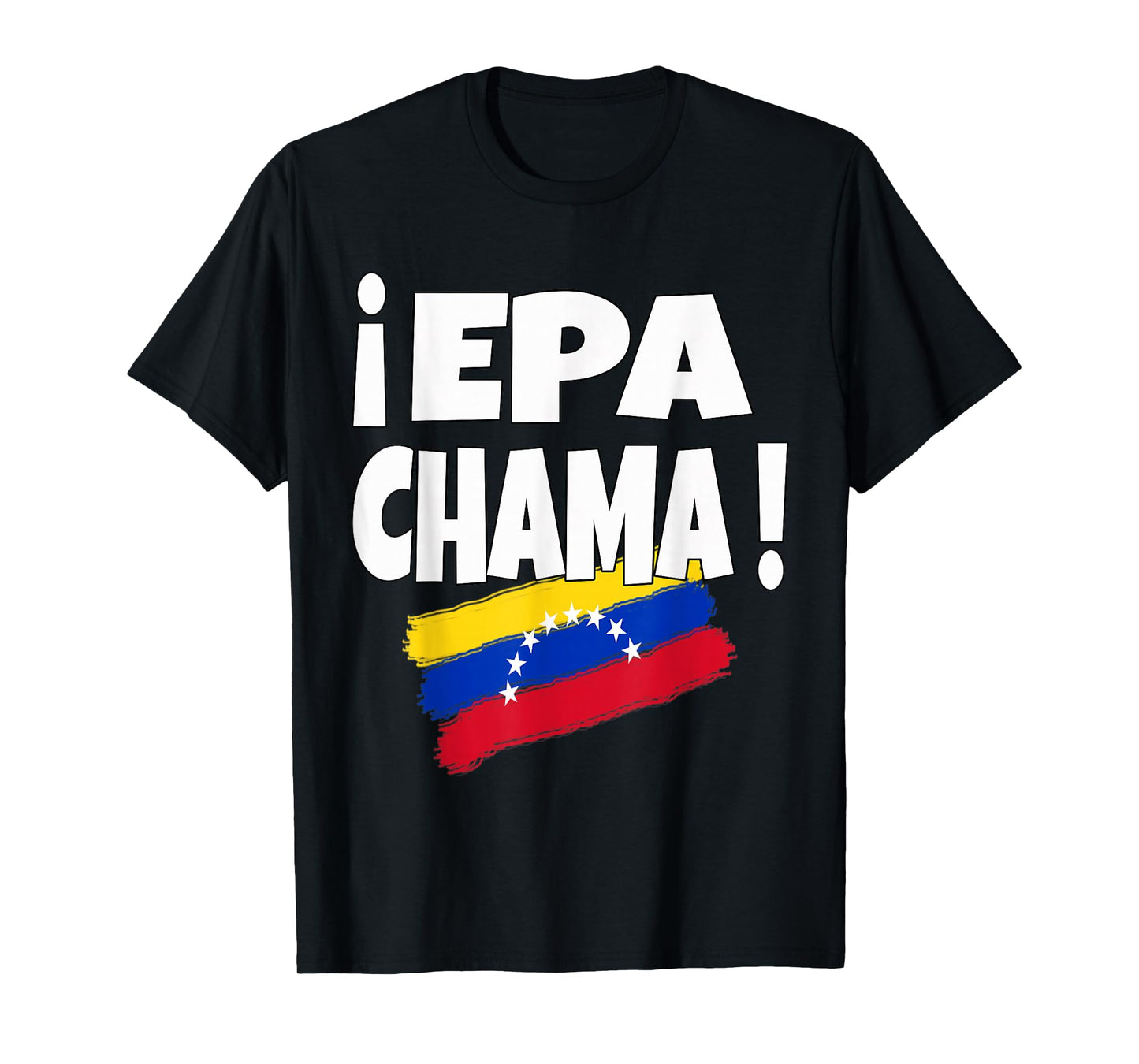 Epa Chama Design with Venezuelan Flannel Venezuela Flag T-Shirt