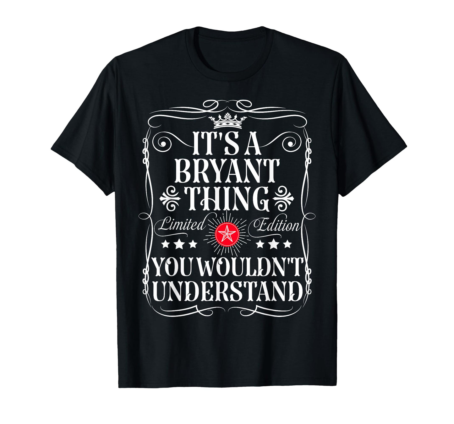 Bryant Name Its A Bryant Thing You Wouldn't Understand T-Shirt