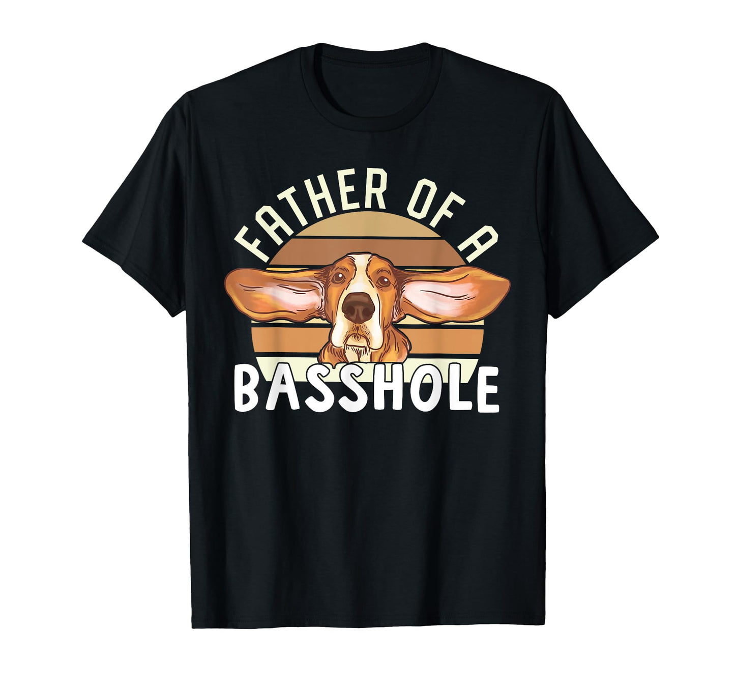 Father Of Basshole Funny Basset Hound Lover Dog Dad T-Shirt for Men