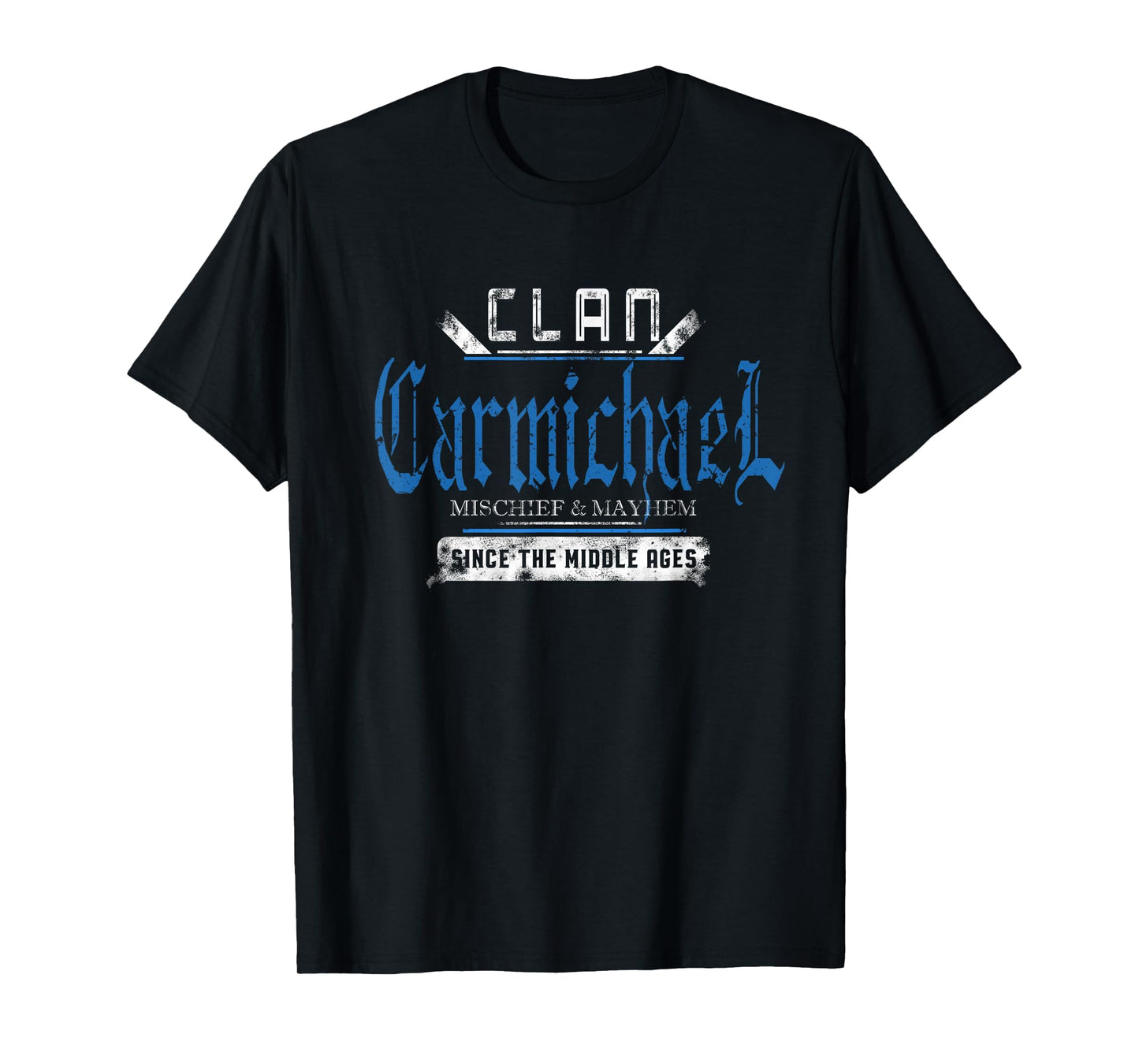 Clan Carmichael - Mischief and Mayhem Since The Middle Ages T-Shirt