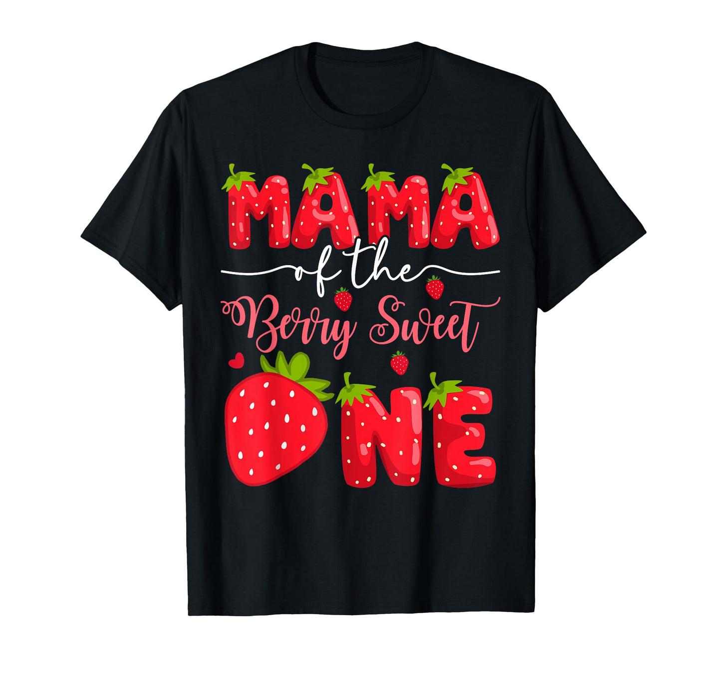 Mama Of The Berry Sweet One 1St Birthday Strawberry T-Shirt