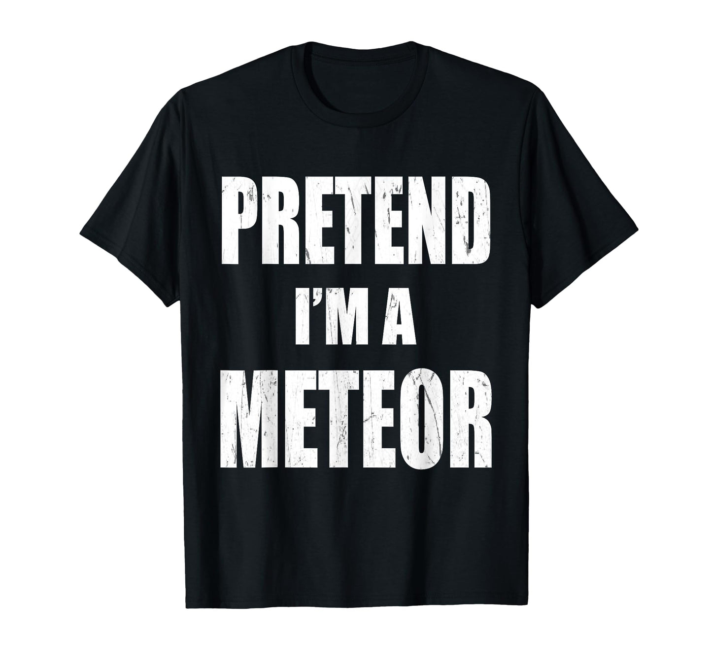 Pretend I'm A Meteor Lazy Easy Last Minute Costume T-Shirt