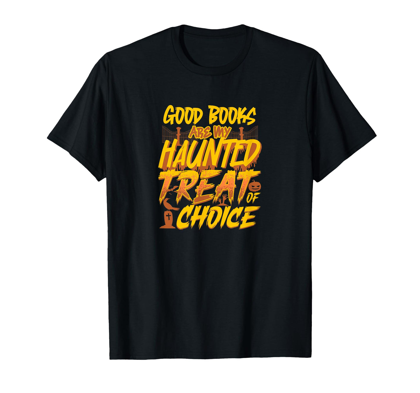 Good Books Are My Haunted Treat of Choice Funny Halloween T-Shirt