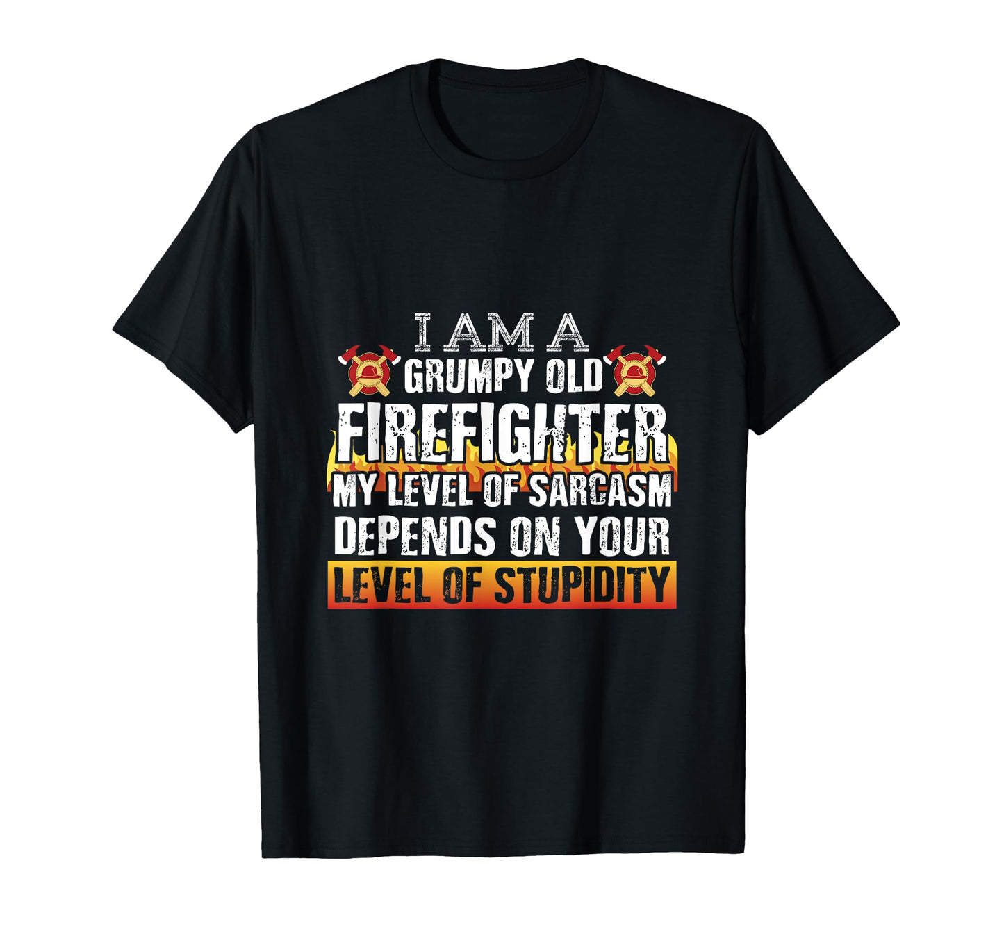 Firemen Shirts Grumpy Old Firefighter Sarcasm Tees Men Gifts T-Shirt