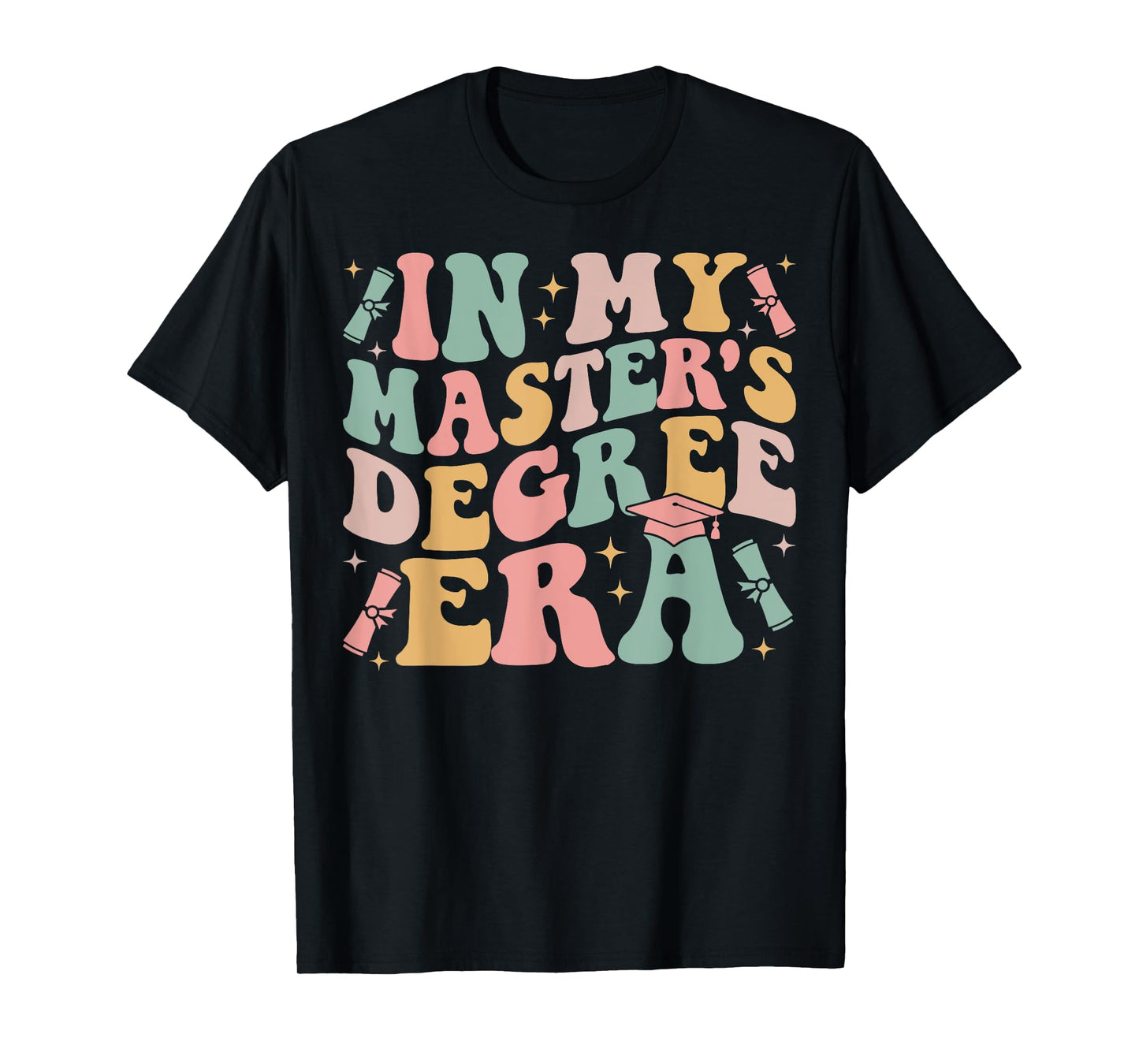 in My Master's Degree Era Graduation Master Degree T-Shirt